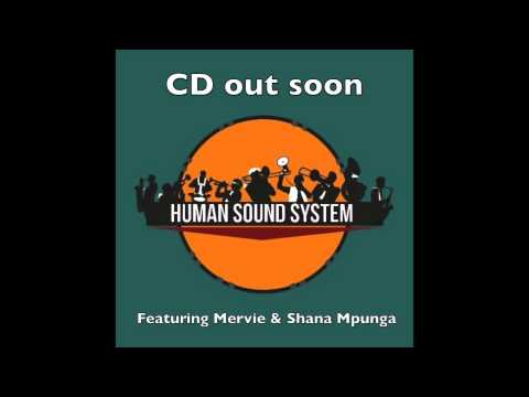 Human Sound System - Mister Bond. Featuring Mervie & Shana Mpunga