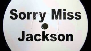 Sorry Miss Jackson (UK Garage/2-step bootleg) [radio edit] - [2000]