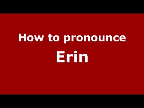 How to pronounce Erin (American English/US) - PronounceNames.com