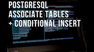 PostgreSQL Associate Tables and Conditional Insert - How To