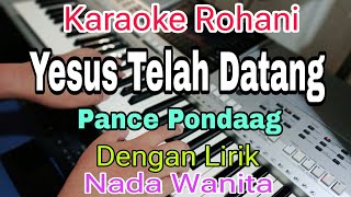 Download lagu YESUS TELAH DATANG || KARAOKE NADA WANITA || PANCE PONDAAG || LAGU NATAL  mp3 Download lagu YESUS TELAH DATANG || KARAOKE NADA WANITA || PANCE PONDAAG || LAGU NATAL  mp3