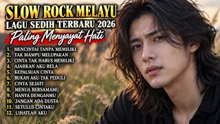 Download lagu SLOW ROCK MELAYU TERBAIK 2026 / MENCINTAI TANPA MEMILIKI / Full Album Lagu Malaysia Menyayat Hati mp3