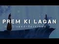 Prem Ki Lagan (Slowed+Reverbed) Song..🌍🥺|Prem Hi Jeevan Radhakrishna Sad Song..🌍♥️