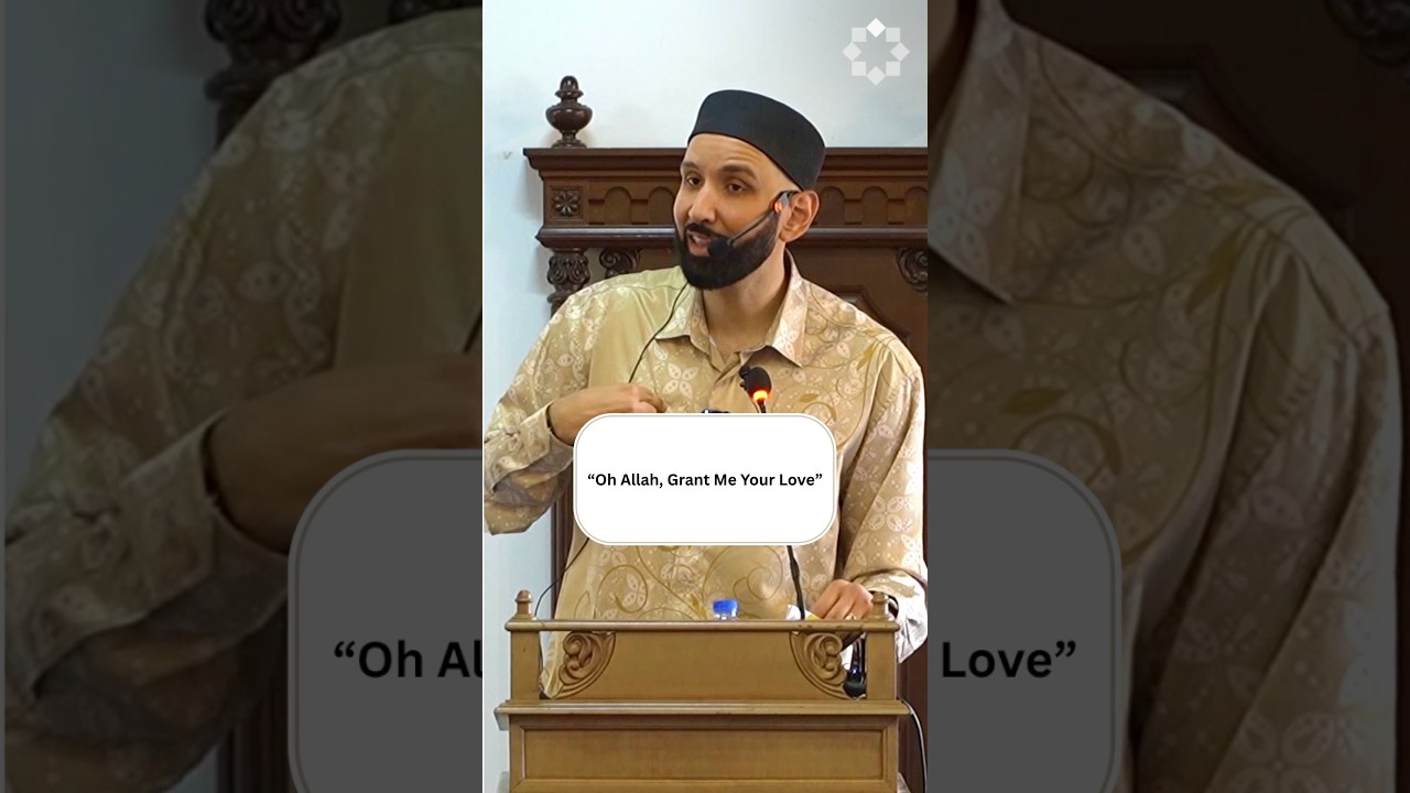Oh Allah, Grant Me Your Love | Dr. Omar Suleiman