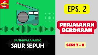 Download lagu SAUR SEPUH Episode 2. Perjalanan Berdarah -- Seri 7 - 8 [Sandiwara Radio] mp3