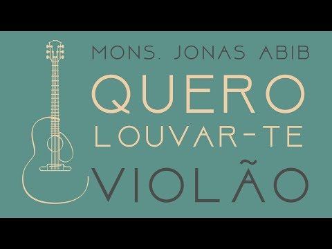 Casa do Músico - Quero Louvar-te (violão)