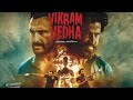Vikram Vedalam Hindi Dubbed Full Movie 4k Ultra HD Saif Ali Khan Hritik Roshan