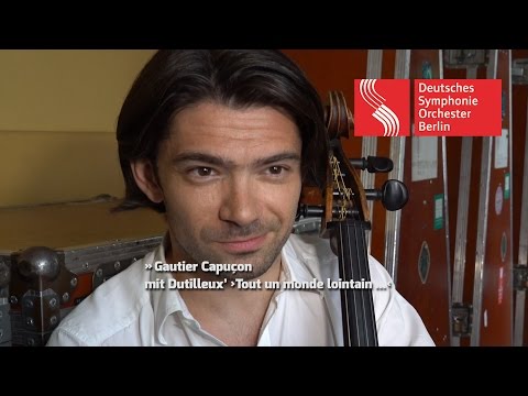 Gautier Capuçon mit Dutilleux’ ›Tout un monde lointain …‹