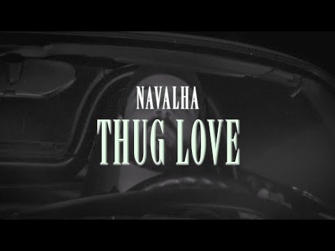 Navalha - Thug Love