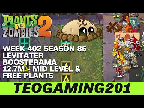 12.7M | Week 402 Levitater Boosterama | PvZ 2 | Arena | Season 86 (MID LEVEL)