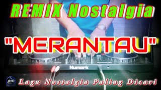 Download lagu MERANTAU - Remix Nostalgia_Tembang Kenangan_Slow Remix_Lagu Nostalgia mp3 Download lagu MERANTAU - Remix Nostalgia_Tembang Kenangan_Slow Remix_Lagu Nostalgia mp3
