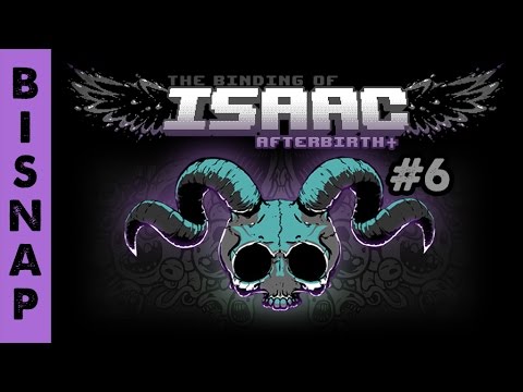 Bisnap Streams Isaac: Afterbirth+ - Part 6