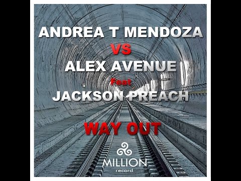 ANDREA T MENDOZA VS ALEX AVENUE FEAT PREACH JACKSON ( Jackson Twinz) WAY OUT