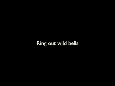 Ring out wild bells