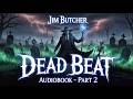 Dead Beat Audiobook Part 2 | The Dresden Files Book 7 by Jim Butcher | Harry Dresden vs Necromancers