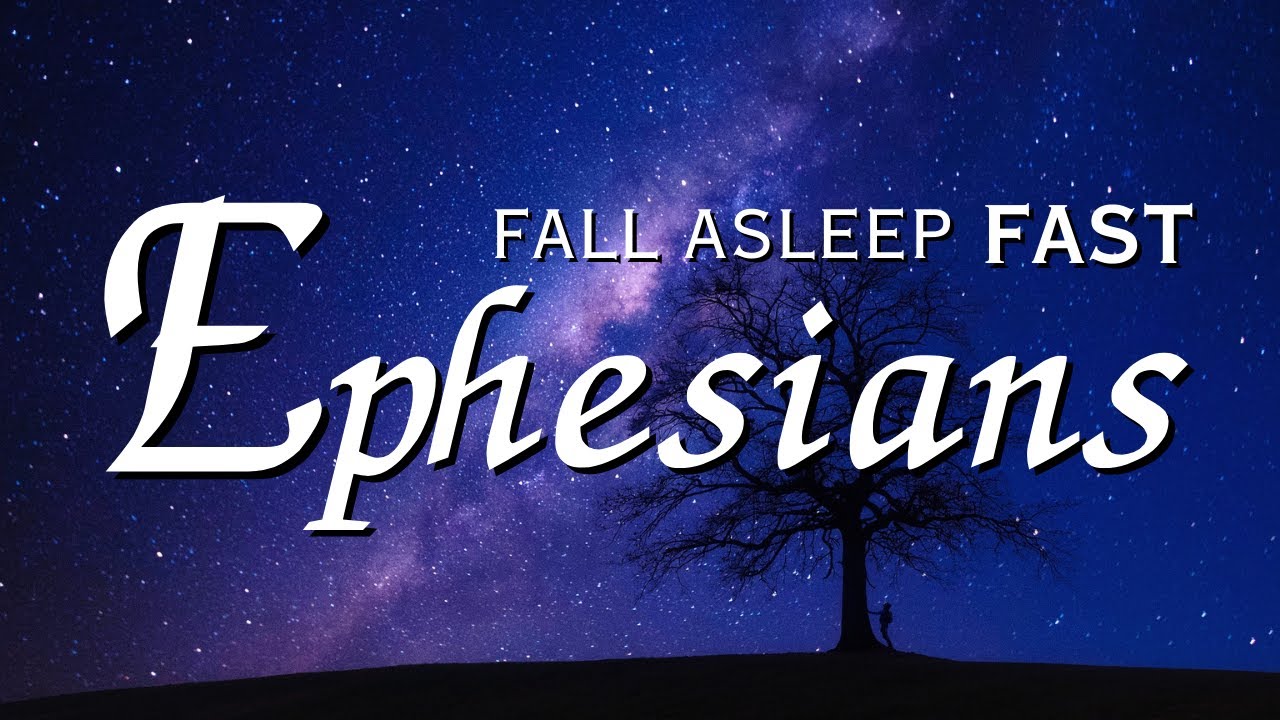 Fall Asleep to Ephesians Like Never Before | Holy Bible Audio for Deep Sleep