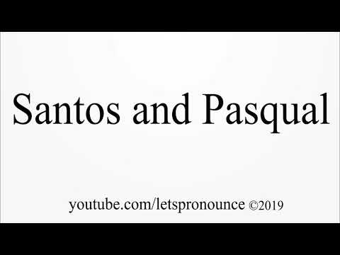 How to Pronounce Santos and Pasqual