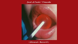 Just A Taste ~ Tinashe ( Slowed + Reverb )