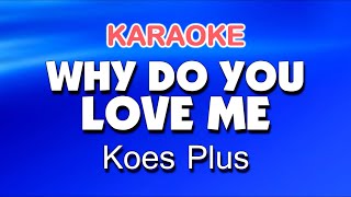 Download lagu WHY DO YOU LOVE ME - Koes Plus | KARAOKE HD mp3