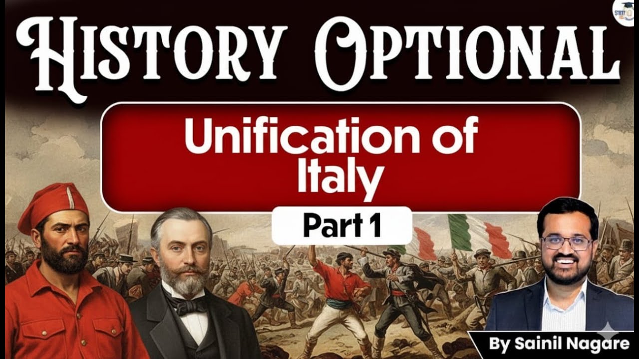 Unification Of Italy ( Part 1 ) | History Optional | Sainil Nagare | UPSC Mains 2026
