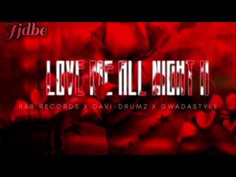 jj dbe- Love me all night 2 Ft David- Drumz Ft Gwada Style & Lenick