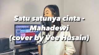 Download lagu SATU SATUNYA CINTA - MAHADEWI (Cover by Vee Husain) mp3
