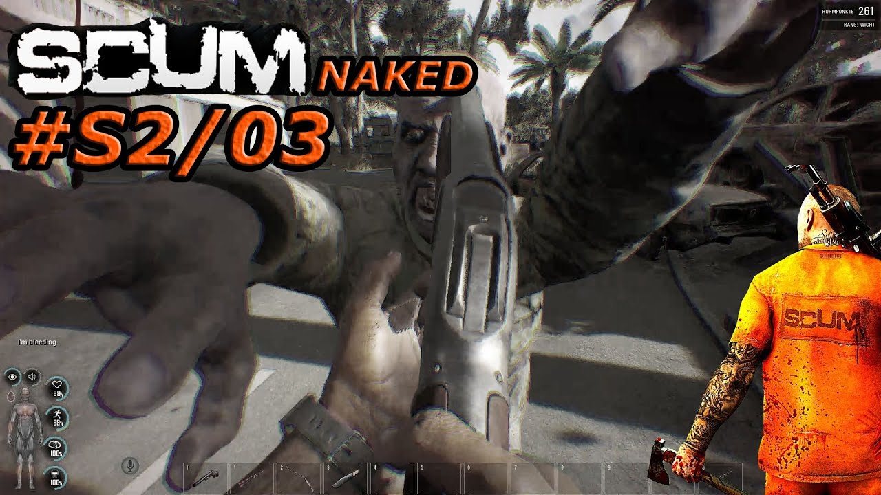 NAKED SURVIVAL STAFFEL 2 - PART 3 - #SCUM GAMEPLAY #SURVIVAL GERMAN Scum 0.6