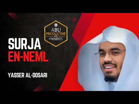 27. Surja En-Neml (سورة النمل) - Yasser Al-Dosari