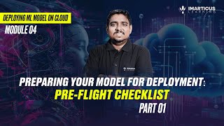 Prepare ML Models for Deployment | Pre-Launch Guide | Module 04 | Part-01