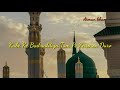 Kabe Ke Badrudduja Tum Pe Karoron Durood Status