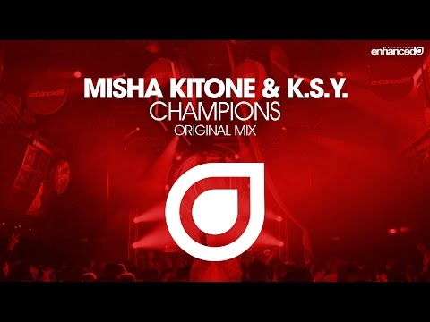 Misha Kitone & K.S.Y. - Champions (Original Mix) [OUT NOW]