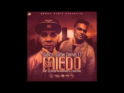 Wafic ft. Barber Viernes 13 - Sin Miedo (Prod. By Walde & Echale Kike) (Gemex Musix)
