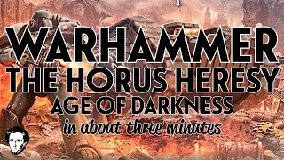 Horus Heresy in about 3 minutes