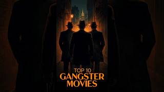 Top 10 Gangster Movies