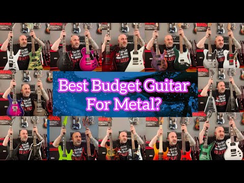 BEST Budget Metal Guitar?