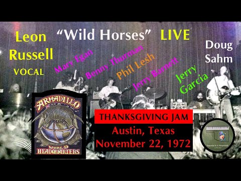 "Wild Horses" LIVE November 1972 Austin, Texas Leon Russell Doug Sahm Jerry Garcia Phil Lesh