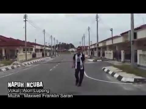 Napuh Ncuba - Alon Lupeng ((Lagu Bidayuh))
