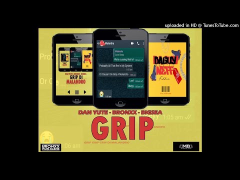 Bronxx x Dan Yute x Bigsea - Grip (Baguy Neff Riddim)22k