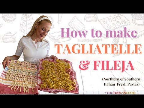 How to make Tagliatelle and Fileja