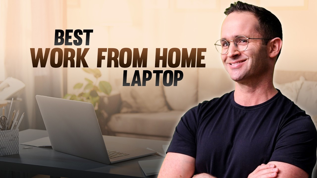 Top 5 Work-From-Home Laptops in 2025 (Buyer’s Guide)