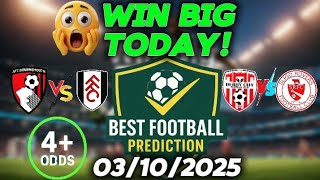 FOOTBALL PREDICTIONS TODAY | October 3 (Friday) 4+ Odds Safe Bet!