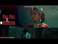 Pal Pal X Haseen Afusic X Talwiinder Prashant Upadhyay Alisoomroofficial Mashup