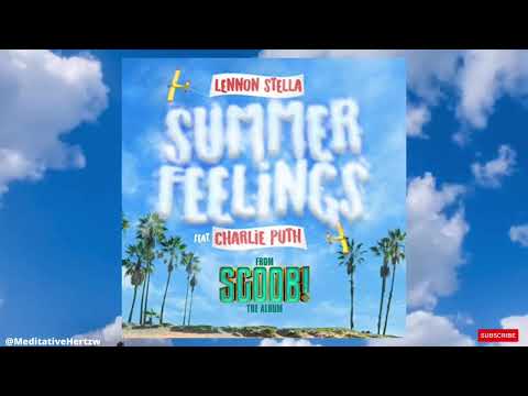 Lennon Stella - Summer Feelings (Feat.Charlie Puth) From Scoob! Album (In 432Hz)