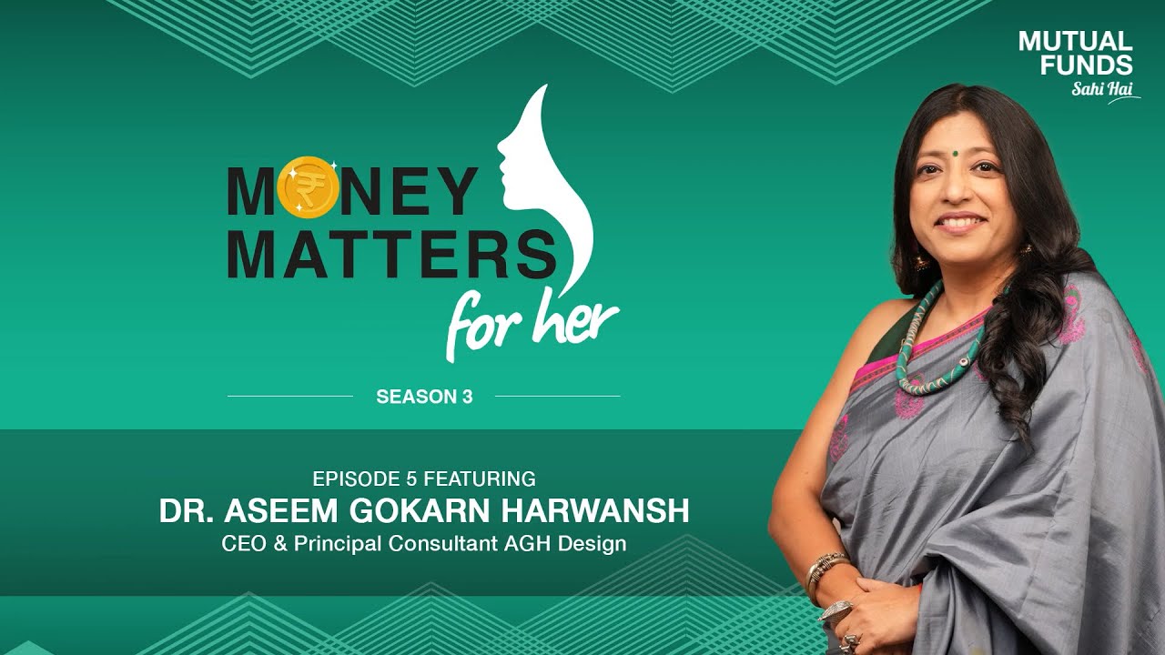 Money Matters for Her - Season 3 | Dr. Aseem Gokarn Harwansh | Episode 5