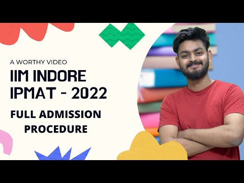 2022 - Admission procedure of IIM Indore for IPM | Admission eligibility, selection procedure etc.
