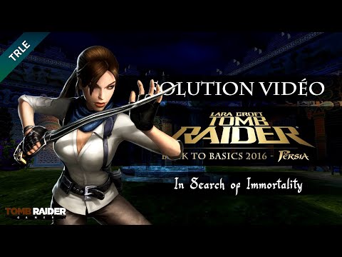 [TRLE] Tomb Raider BtB 2016 : Persia - #09 - In Search of Immortality