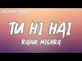 Tu Hi Hai Lyrics Rahul Mishra Half Girlfriend Full Version Arjun Kapoor Shraddha K
