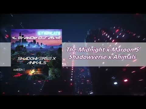 The Midnight x Maroon 5 - Shadowverse x Animals (iL GrAnDe Dj MiK MaSh Up 2025)