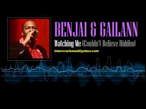 Benjai & Gailann - Watching Me (Couldn't Believe Riddim)