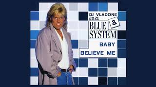 Blue System  - Baby Believe Me (DJ Vladone Extended Remix 2021)